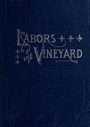 [Gutenberg 49327] • Labors in the Vineyard / Twelfth Book of the Faith-Promoting Series. Designed for the Instruction and Encouragement of Young Latter-Day Saints.